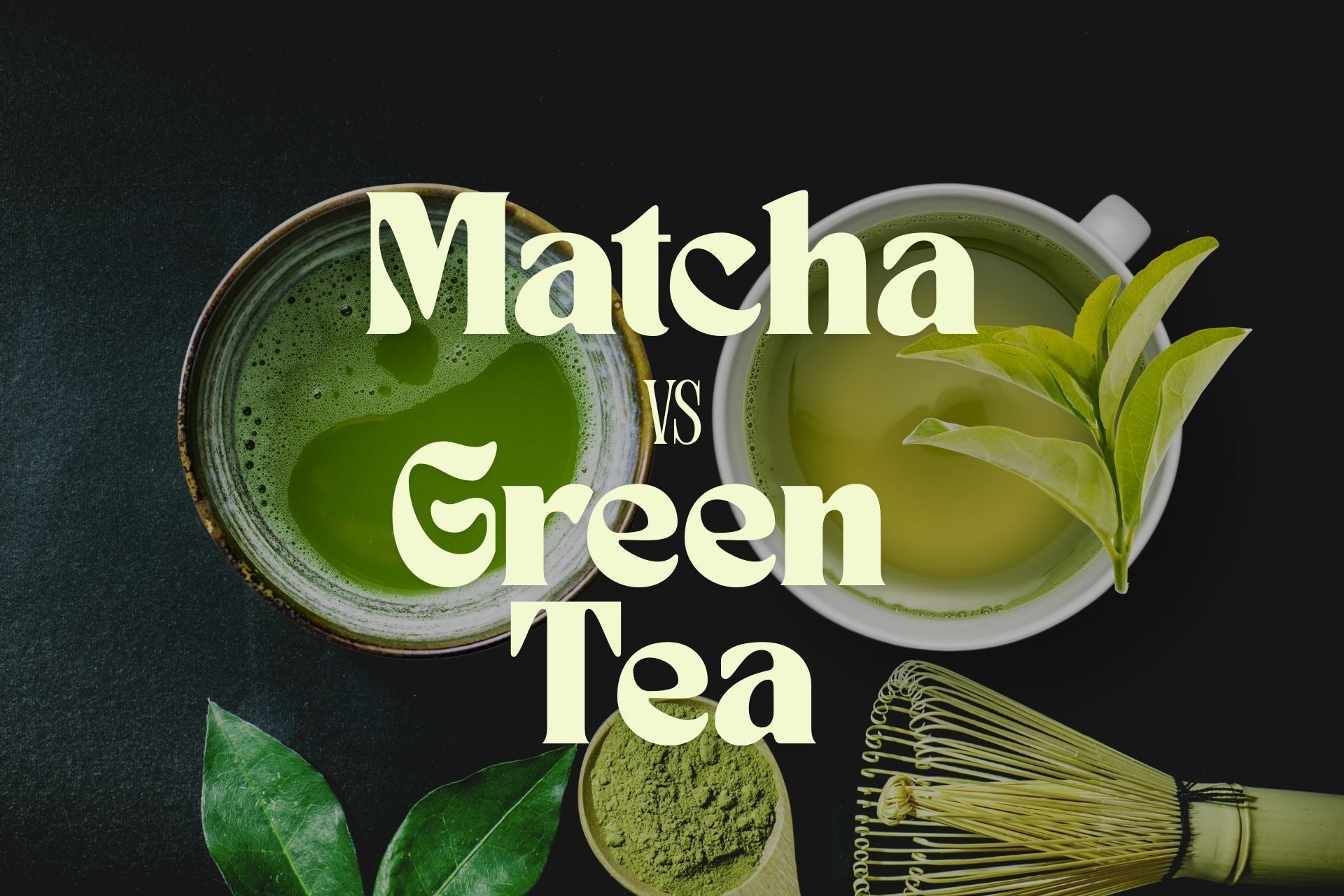 Matcha vs. Green Tea: What's the Difference?